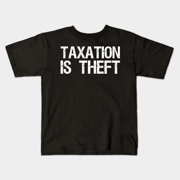 Libertarian - Taxation is theft Kids T-Shirt by Styr Designs